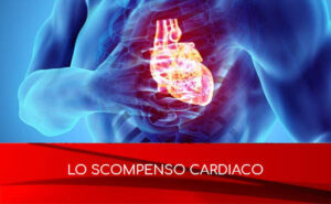 Scopri di più sull'articolo Lo scompenso cardiaco